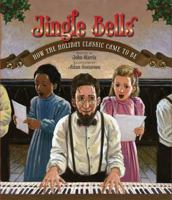 Jingle Bells: How the Holiday Classic Came to Be 1561455903 Book Cover