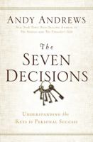The Seven Decisions: Understanding the Keys to Personal Success 0529104350 Book Cover