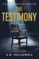 The Testimony: A Psychological Thriller (The Hollowell Moral Thriller) B0H4L8L6P5 Book Cover