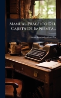 Manual Pràctico Del Cajista De Imprenta... (Spanish Edition) 1024656373 Book Cover