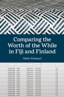 Comparing the Worth of the While in Fiji and Finland 0197267483 Book Cover