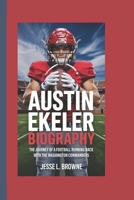 AUSTIN EKELER BIOGRAPHY: The Journey of a Football Running Back with the Washington Commanders B0F43YY47K Book Cover