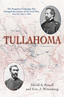 Tullahoma: The Forgotten Campaign That Changed the Course of the Civil War, June 23-July 4, 1863 1611217237 Book Cover
