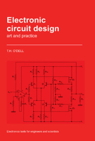 Electronic Circuit Design: Art and Practice (Electronics Texts for Engineers and Scientists) 0521358582 Book Cover