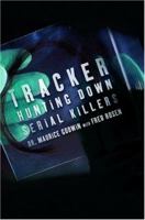 Tracker: Hunting Down Serial Killers 1560256346 Book Cover