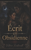 Écrit en Obsidienne: Une Dark Romance Historique entre Ennemis à Amants, avec Amour Interdit, Slow Burn et Obsession Sombre (Dark Romance : Hommes ... Psychologique Intense) (French Edition) B0HFNJ6YCN Book Cover