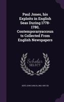 Paul Jones: His Exploits in English Seas During 1778 to 1780 1176492144 Book Cover