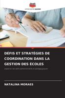 Défis Et Stratégies de Coordination Dans La Gestion Des Écoles (French Edition) 620899392X Book Cover