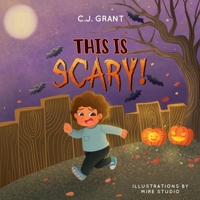 This Is Scary!: A Not-So-Scary Halloween Story About Overcoming Fears For Kids 3-5 B09HH1WSNJ Book Cover