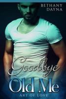 Goodbye Old Me 1546956956 Book Cover
