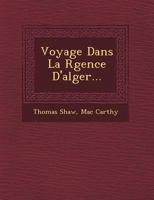 Voyage Dans La R Gence D'Alger... 1249463564 Book Cover