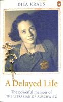 A Delayed Life: The True Story of the Librarian of Auschwitz 1529106052 Book Cover