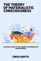 A Critical Study of the Theory of Materialistic Consciousness 3945402654 Book Cover