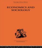 Economics and Sociology: A Plea for Co-Operation in the Social Sciences 0415313880 Book Cover