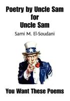 Poetry by Uncle Sam for Uncle Sam 1439208484 Book Cover