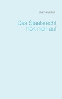 Das Staatsrecht hört nich auf 3753476153 Book Cover