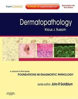 Dermatopathology E-Book: A Volume in the Foundations in Diagnostic Pathology Series, Expert Consult - Online and Print 044306654X Book Cover