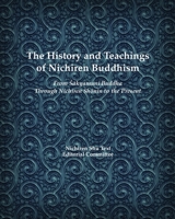 The History and Teachings of Nichiren Buddhism: From Sakyamuni Buddha Through Nichiren Shonin to the Present 0143424785 Book Cover