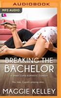 Breaking the Bachelor 1508883041 Book Cover