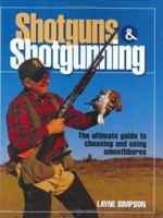 Shotguns & Shotgunning (Firearms) 0873495675 Book Cover