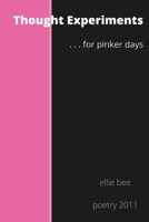 Thought Experiments ...for pinker days. 1300710810 Book Cover