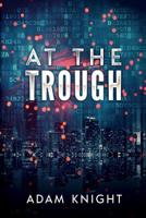 At the Trough 1950412695 Book Cover