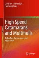 High Speed Catamarans and Multihulls: Technology, Performance, and Applications 1493978896 Book Cover