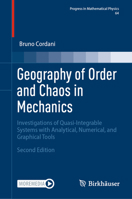 Geography of Order and Chaos in Mechanics: Investigations of Quasi-Integrable Systems with Analytical, Numerical, and Graphical Tools (Progress in Mathematical Physics, 64) 3031722256 Book Cover