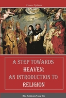 A Step Towards Heaven: An Introduction to Religion 1304607909 Book Cover