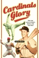 Cardinals Glory: For the Love of Dizzy, Ozzie, and the Man 1581824467 Book Cover