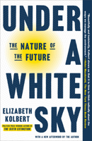 Under a White Sky: The Nature of the Future 0593136276 Book Cover