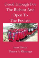 Good Enough for the Richest and Open to the Poorest 069265660X Book Cover
