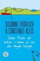 Jeder Fisch ist schön - wenn er an der Angel hängt. 359650919X Book Cover