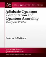 Adiabatic Quantum Computation and Quantum Annealing: Theory and Practice 3031013905 Book Cover