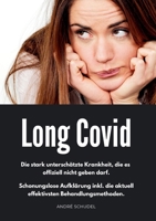Long Covid - Die stark unterschätzte Krankheit, die es offiziell nicht geben darf. Schonungslose Aufklärung inkl. die aktuell effektivsten Behandlungsmethoden. (German Edition) 3695746122 Book Cover