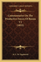 Commentaries On The Productive Forces Of Russia V1 1164609289 Book Cover