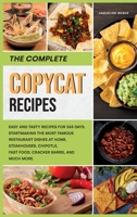 The Complete Copycat Recipes: Find out the most Unique restaurant recipes that busy people and beginners can do. Inspired to Olive Garden, Cheesecake Factory and Cracker Barrel. 1801830371 Book Cover