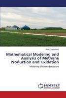 Mathematical Modeling and Analysis of Methane Production and Oxidation: Modeling Methane Emissions 3659830704 Book Cover