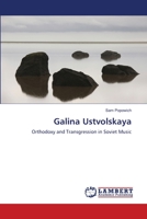 Galina Ustvolskaya: Orthodoxy and Transgression in Soviet Music 3659117765 Book Cover