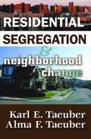 Residential Segregation and Neighborhood Change 0202362795 Book Cover