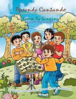 Aprende Cantando - Learn by Singing 1463696787 Book Cover