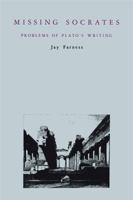 Missing Socrates: Problems of Plato's Writing 0271026316 Book Cover
