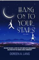 Hang on to Your Stars: The First 90 Days: A Step-By-Step Employee Engagement Solution for the Senior Living Community 0692938575 Book Cover