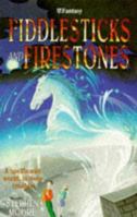 Fiddlesticks and Firestones 0340660996 Book Cover