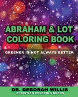 Abraham & Lot Coloring Book: GREENER IS NOT ALWAYS BETTER 179043940X Book Cover
