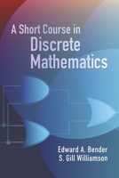 A Short Course in Discrete Mathematics 0486439461 Book Cover