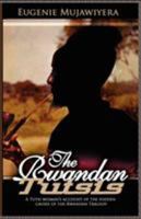 The Rwandan Tutsis: A Tutsi Woman's Account of the Hidden Causes of the Rwandan Tragedy 1905068387 Book Cover