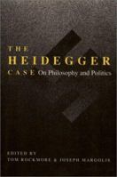 The Heidegger Case: On Philosophy and Politics 0877229074 Book Cover