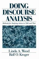 Doing Discourse Analysis: Methods for Studying Action in Talk and Text 0803973519 Book Cover