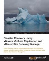 Disaster Recovery Using Vmware Vsphere(r) Replication and Vcenter Site Recovery Manager 1782176446 Book Cover